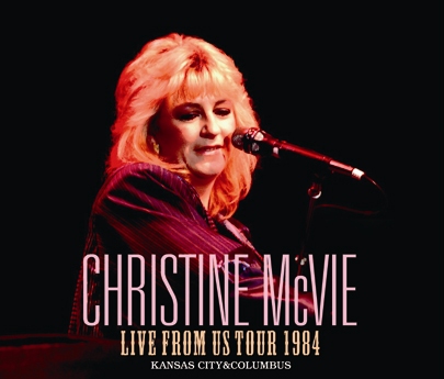 CHRISTINE McVIE - LIVE FROM US TOUR 1984: KANSAS CITY & COLUMBUS (3CDR)