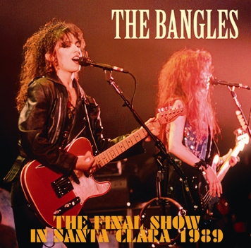 THE BANGLES - THE FINAL SHOW IN SANTA CLARA 1989