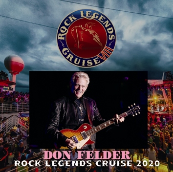 DON FELDER - ROCK LEGENDS CRUISE 2020 (2CDR)