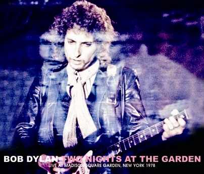 BOB DYLAN - TWO NIGHTS AT THE GARDEN