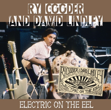 RY COODER and DAVID LINDLEY - ELECTRIC ON THE EEL (1CDR) DRAGONFLY