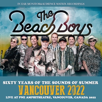 THE BEACH BOYS - SIXTY YEARS OF THE SOUNDS OF SUMMER : VANCOUVER 2022