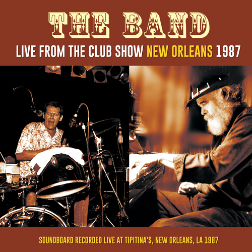 THE BAND - LIVE FROM THE CLUB SHOW ~ NEW ORLEANS 1987 (1CDR)