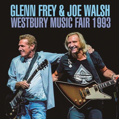 GLENN FREY & JOE WALSH - WESTBURY MUSIC FAIR 1993 (2CDR)