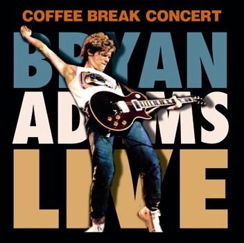 BRYAN ADAMS - COFFEE BREAK CONCERT DRAGONFLY