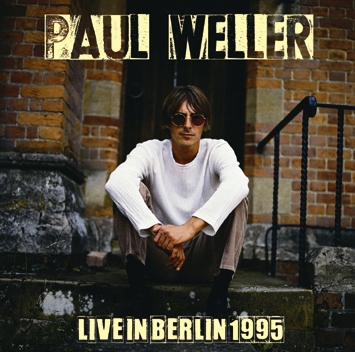 PAUL WELLER - LIVE IN BERLIN 1995 DRAGONFLY