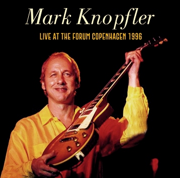 MARK KNOPFLER - LIVE AT THE FORUM COPENHAGEN 1996