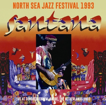 SANTANA - NORTH SEA JAZZ FESTIVAL 1993 (2CDR)
