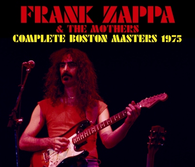 FRANK ZAPPA - COMPLETE BOSTON MASTERS 1975