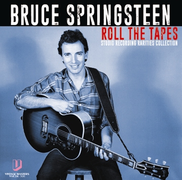 BRUCE SPRINGSTEEN - ROLL THE TAPES