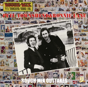 PETE TOWNSHEND & RONNIE LANE - ROUGH MIX OUTTAKES