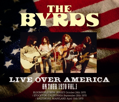 THE BYRDS - LIVE OVER AMERICA: ON TOUR 1970 VOL.1 (3CDR)