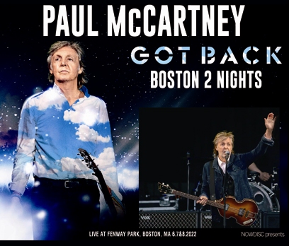 PAUL McCARTNEY - GOT BACK TOUR 2022: BOSTON 2 NIGHTS (4CDR)