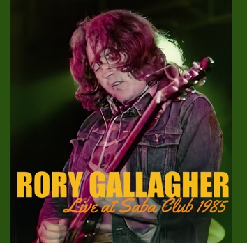 RORY GALLAGHER - LIVE AT SABA CLUB 1985 (2CDR)