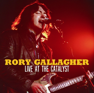 RORY GALLAGHER - LIVE AT THE CATALYST(2CDR)