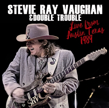 STEVIE RAY VAUGHAN & DOUBLE TROUBLE - LIVE FROM AUSTIN TEXAS 1989(2CDR)