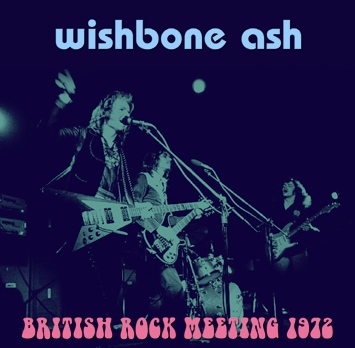 WISHBONE ASH - BRITISH ROCK MEETING 1972(1CDR)