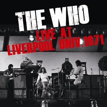 THE WHO - LIVE AT LIVERPOOL UNIV. 1971