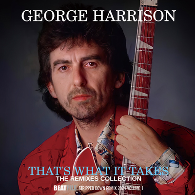 GEORGE HARRISON - THAT'S WHAT IT TAKES: THE REMIXES COLLECTION (1CDR)