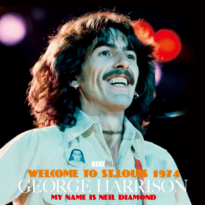 GEORGE HARRISON - WELCOME TO ST.LOUIS 1974: MY NAME IS NEIL DIAMOND (1CDR)