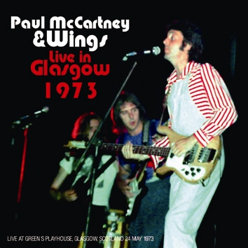PAUL McCARTNEY & WINGS - LIVE IN GLASGOW 1973