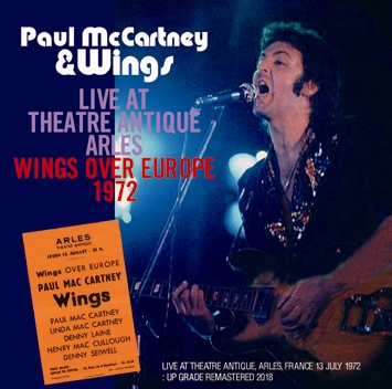 PAUL McCARTNEY&WINGS - LIVE AT THEATRE ANTIQUE ARLES:  WINGS OVER EUROPE 1972