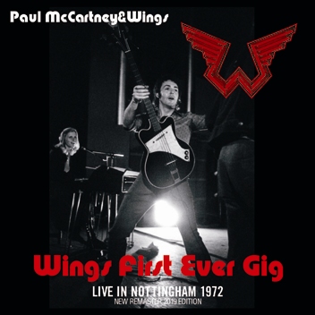 PAUL McCARTNEY & WINGS - FIRST EVER GIG: LIVE IN NOTTINGHAM 1972 (1CDR)
