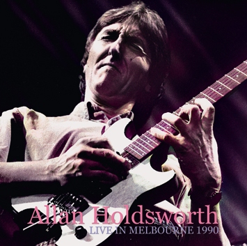 ALLAN HOLDSWORTH/LIVE IN MELBOURNE 1990(2CDR)