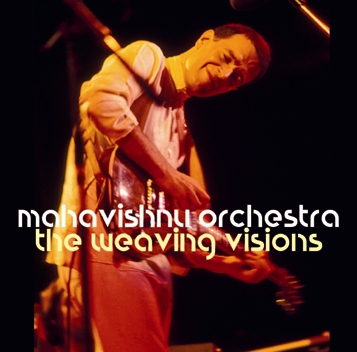 MAHAVISHNU ORCHESTRA - THE WEAVING VISIONS