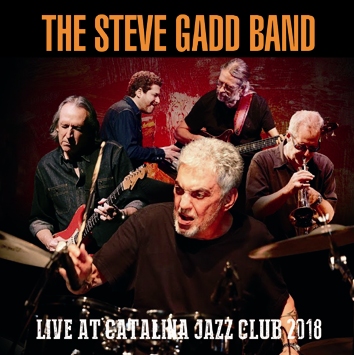 THE STEVE GADD BAND - LIVE AT CATALINA JAZZ CLUB 2018