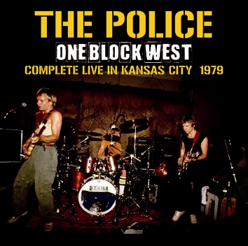 THE POLICE - ONE BLOCK WEST: COMPLETE LIVE IN KANSAS CITY 1979 (1CDR)