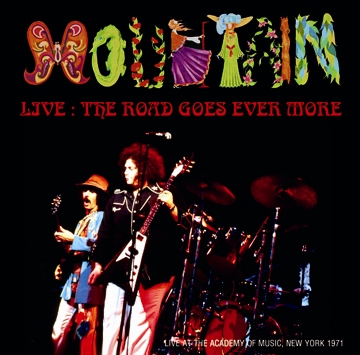 MOUNTAIN - LIVE: THE ROAD GOES EVER MORE