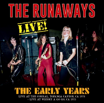 THE RUNAWAYS - LIVE! THE EARLY YEARS (1CDR)