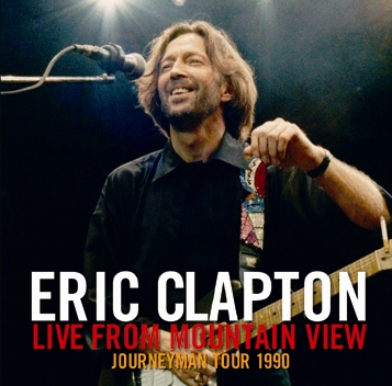ERIC CLAPTON - LIVE FROM MOUNTAIN VIEW (2CDR)
