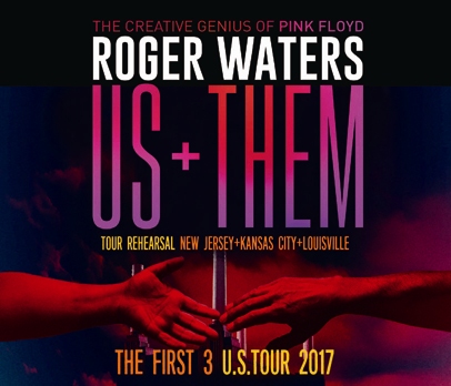 ROGER WATERS - US + THEM -THE FIRST 3 U.S. TOUR 2017