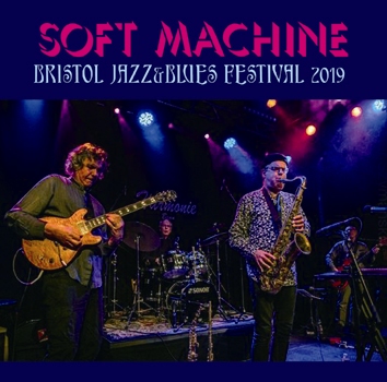 SOFT MACHINE - BRISTOL JAZZ & BLUES FESTIVAL 2019 (2CDR)