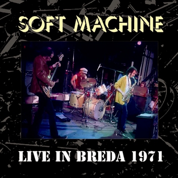 SOFT MACHINE - LIVE IN BREDA 1971 (2CDR)