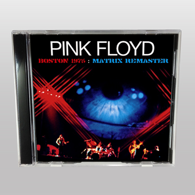 PINK FLOYD - BOSTON 1975: MATRIX REMASTER