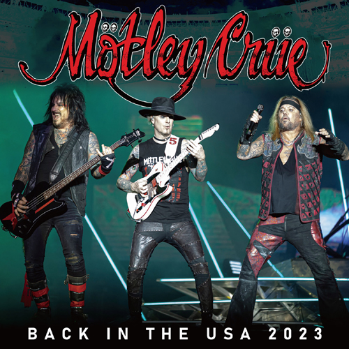MOTLEY CRUE - BACK IN THE USA 2023