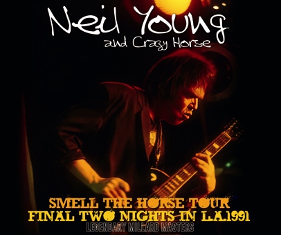 NEIL YOUNG & CRAZY HORSE - SMELL THE HORSE TOUR : FINAL TWO NIGHTS IN L.A.1991 (3CDR)