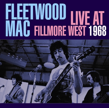 FLEETWOOD MAC - LIVE AT FILLMORE WEST 1968