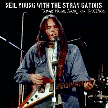 NEIL YOUNG WITH THE STRAY GATORS - TIME FADE AWAY IN BUFFALO