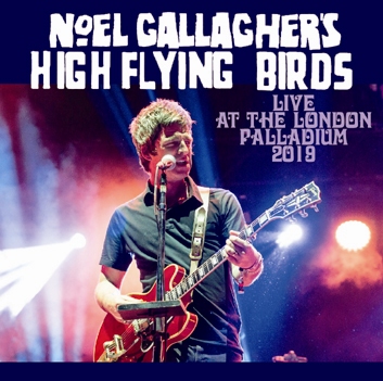 NOEL GALLAGHER'S HIGH FLYING BIRDS - LIVE AT THE LONDON PALLADIUM 2019 (2CDR)
