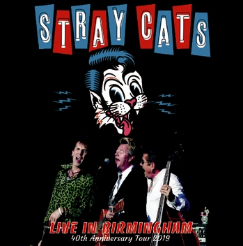 STRAY CATS - LIVE IN BIRMINGHAM: 40TH ANNIVERSARY TOUR 2019 (2CDR)