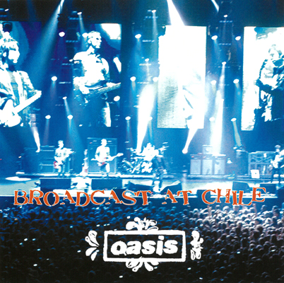 OASIS - BROADCAST AT CHILE (2CDR)