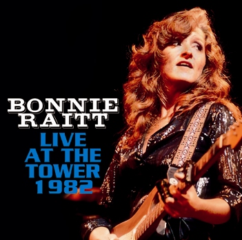 BONNIE RAITT - LIVE AT THE TOWER 1982 (1CDR)