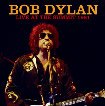BOB DYLAN - LIVE AT THE SUMMIT 1981(2CDR)