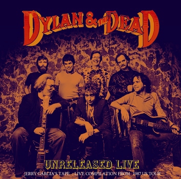 BOB DYLAN & THE GRATEFUL DEAD - DYLAN & THE DEAD: UNRELEASED LIVE (1CDR)