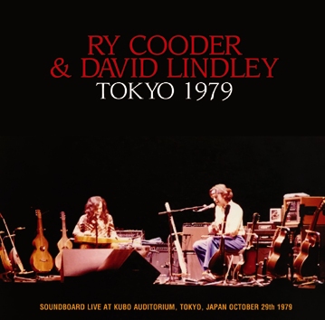 RY COODER and DAVID LINDLEY - TOKYO 1979 (2CDR)