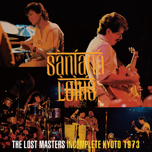 SANTANA / LOTUS - THE LOST MASTERS : INCOMPLETE KYOTO 1973 (1CDR)